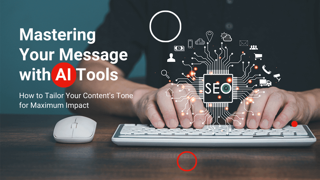 Mastering Your Message with AI Tools: How to Tailor Your Content's Tone for Maximum Impact Mastering Your Message with AI Tools: How to Tailor Your Content's Tone for Maximum Impact